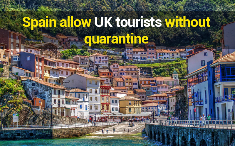 Spain allow UK tourists without quarantine spain travel without quarantine